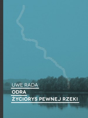 Odra - życiorys pewnej rzeki